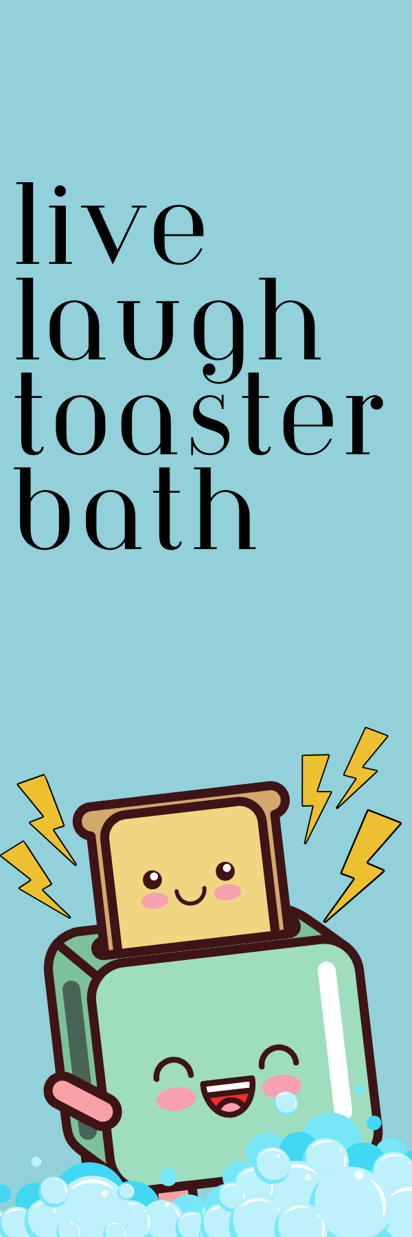 Live Laugh Toaster Bath Bookmark