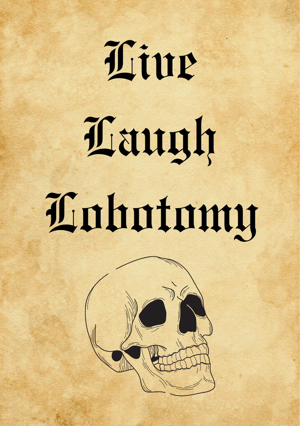 Live Laugh Lobotomy Print
