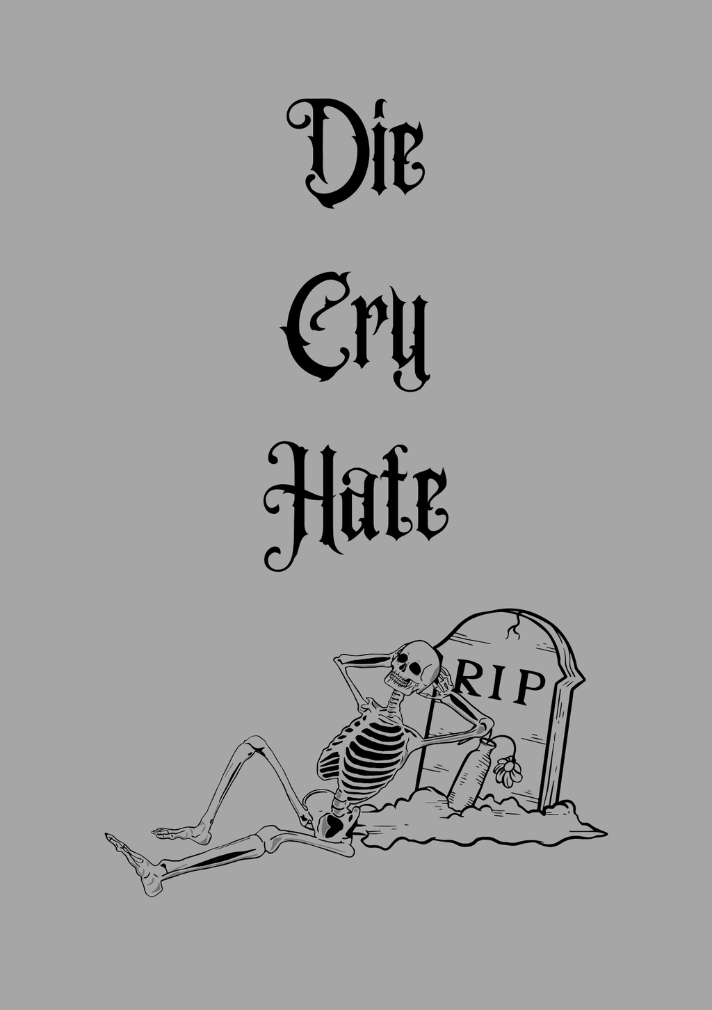 Die Cry Hate Print